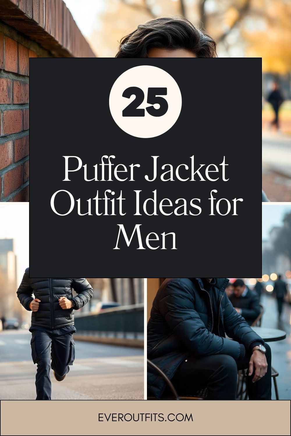 Puffer Jacket Outfit Ideas for Men