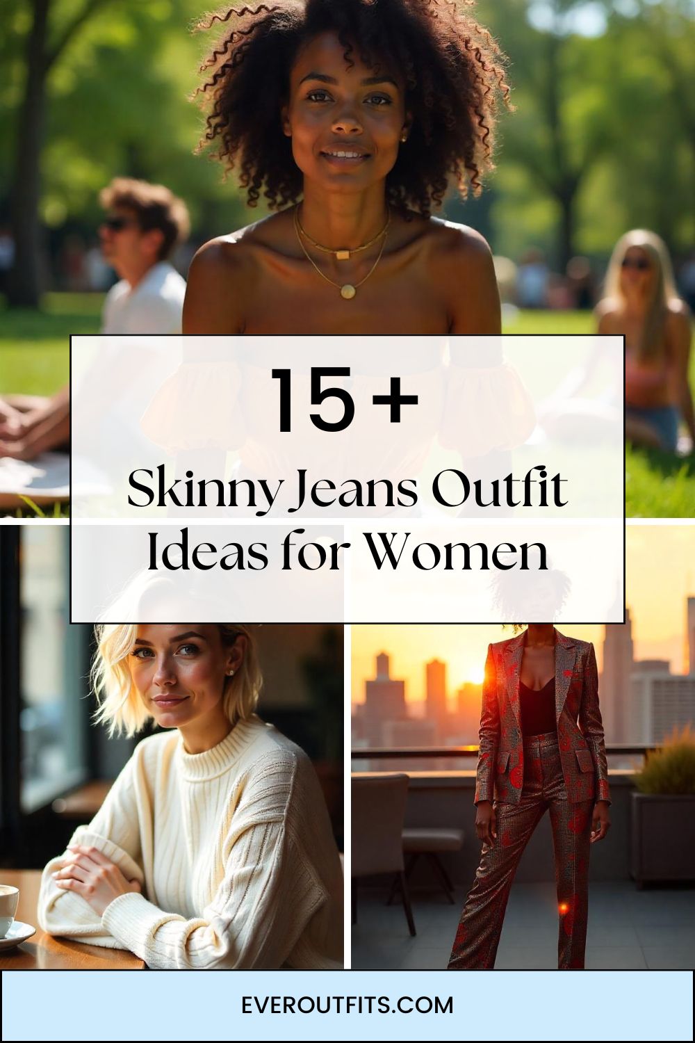 Skinny Jeans Outfit Ideas for Women