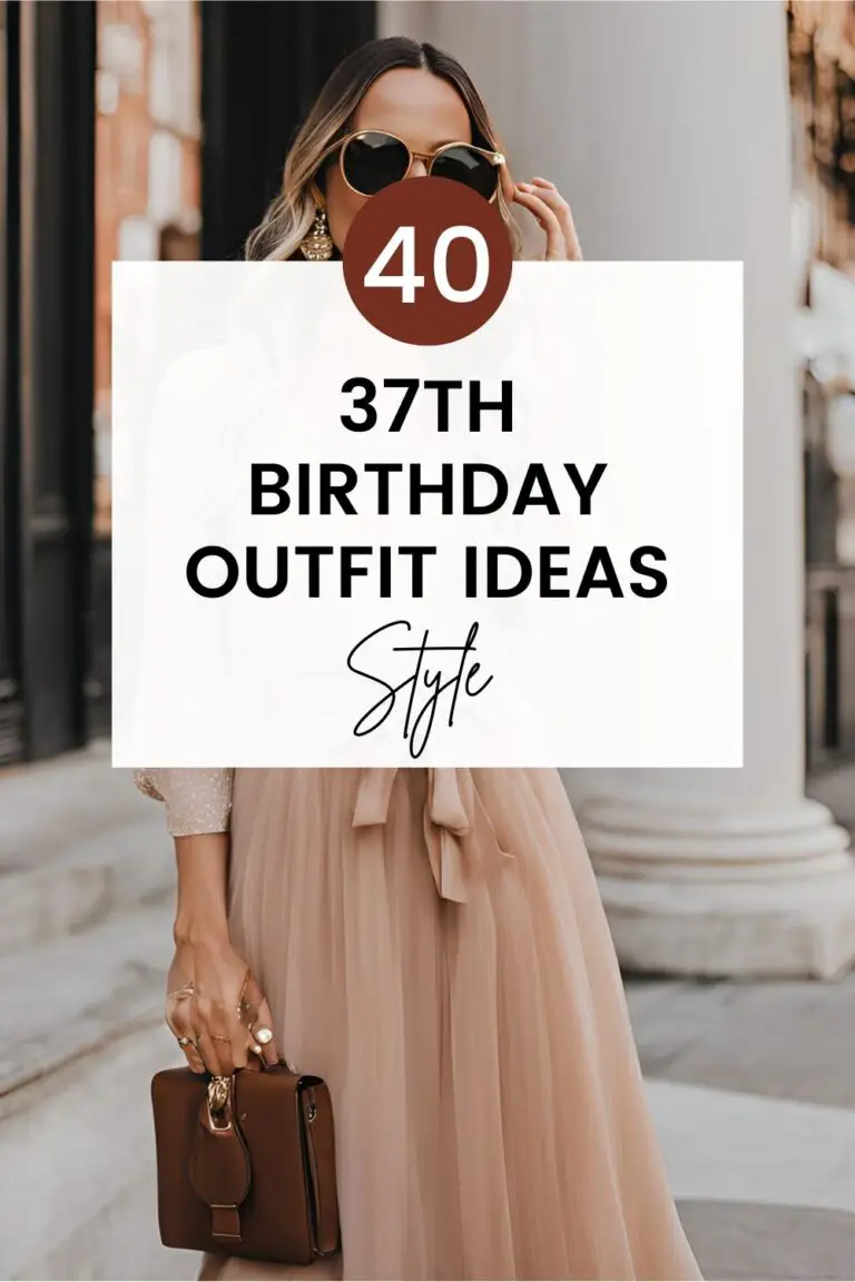 40+ Stunning 37th Birthday Outfit Ideas to Elevate Your Celebration